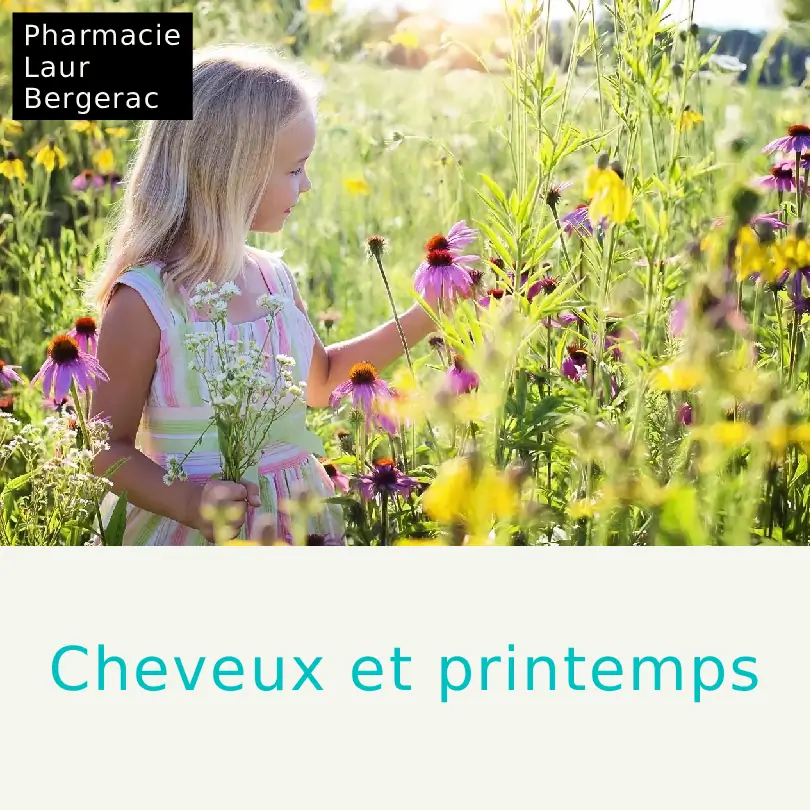 Chute cheveux printemps cure fortifiante pharmacie Bergerac