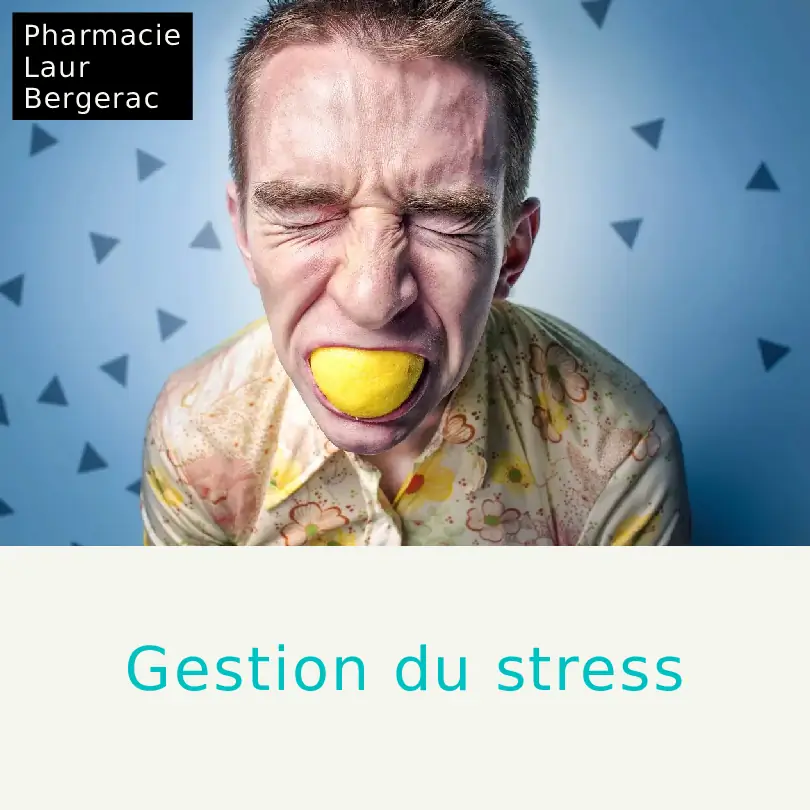 Solutions gestion stress relaxation hiver pharmacie Bergerac